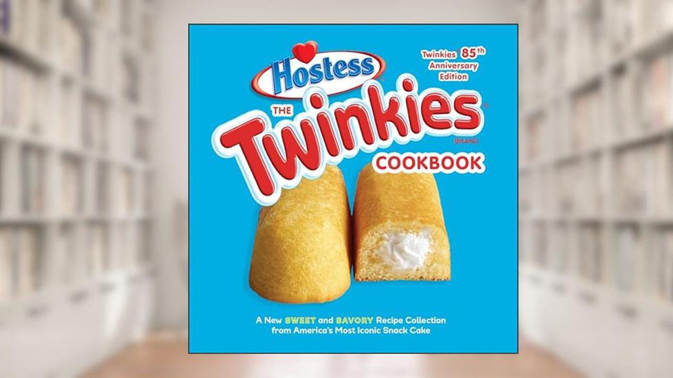 The Twinkies Cookbook, Twinkies 85th Anniversary Edition: A New Sweet and Savory Recipe Collection from America's Most Iconic Snack Cake, written by Hostess