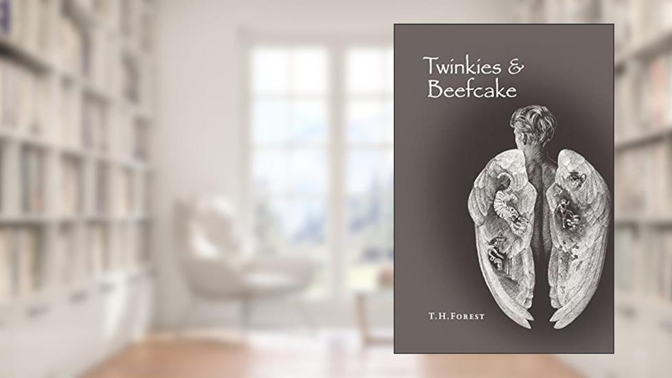 Twinkies & Beefcake, written by T. H. Forest