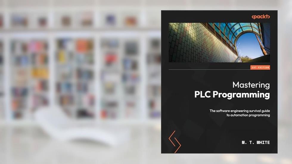 Mastering PLC Programming: The software engineering survival guide to automation programming, written by M. T. White