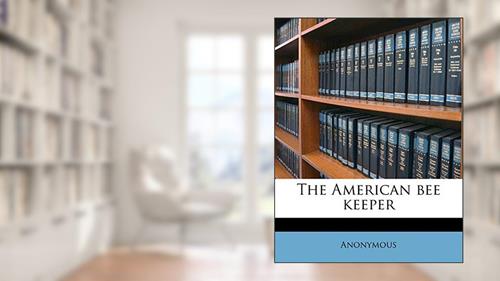 Cover from The American bee keeper Volume v.14-15 1904-05, written by Anonymous