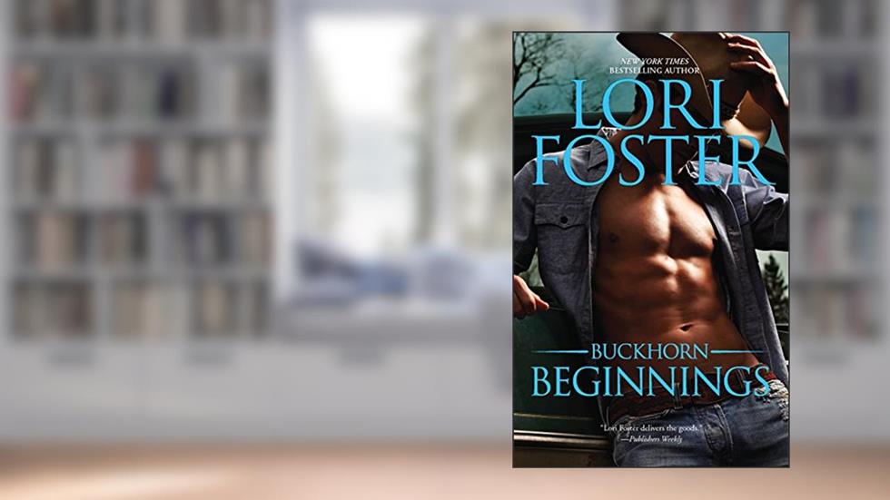 Buckhorn Beginnings: SawyerMorgan (The Buckhorn Brothers), written by Lori Foster; Lori Foster