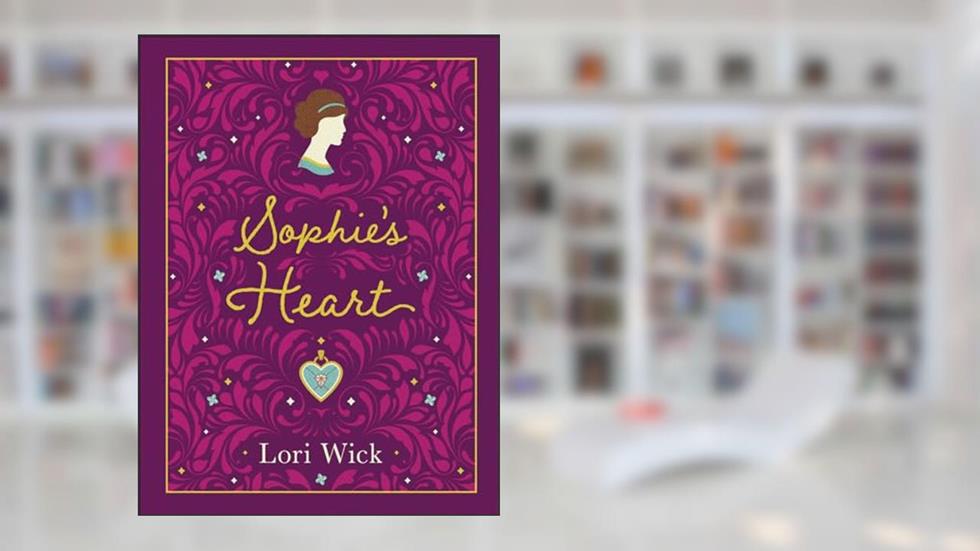 Sophie's Heart Special Edition, written by Lori Wick