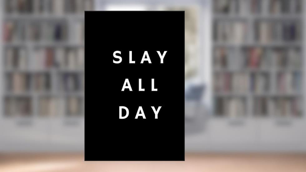 slay all day: Journal, Notebook, Size 6" x 9" Inch, 110 Pages: Gift A notebook for women, girls and men, written by slay notebook