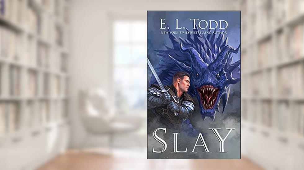 Slay: An Epic High Fantasy Adventure (Fuse Book 4), written by E. L. Todd