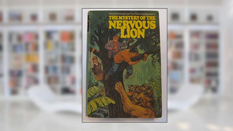 Alfred Hitchcock and the Three Investigators in the Mystery of the Nervous Lion (Alfred Hitchcock Mystery Series, No. 16), written by Nick West
