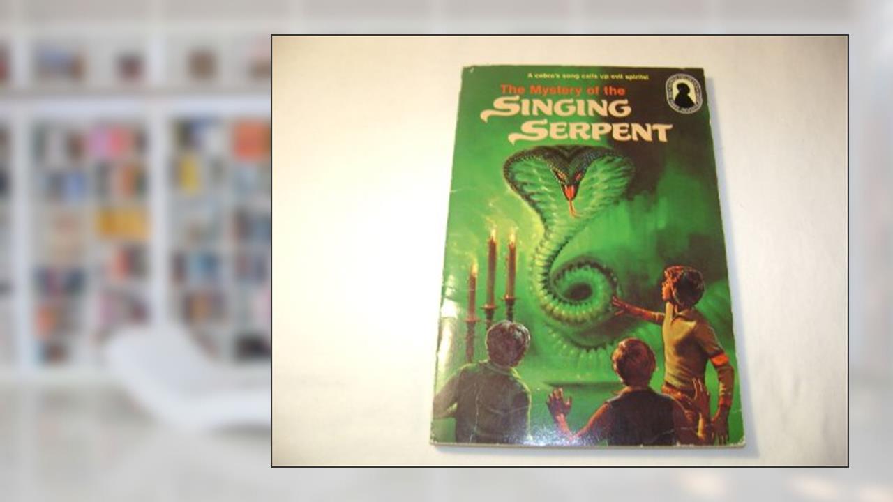The Mystery of the Singing Serpent : Alfred Hitchock & The Three Investigators #17, written by Alfred Hitchcock