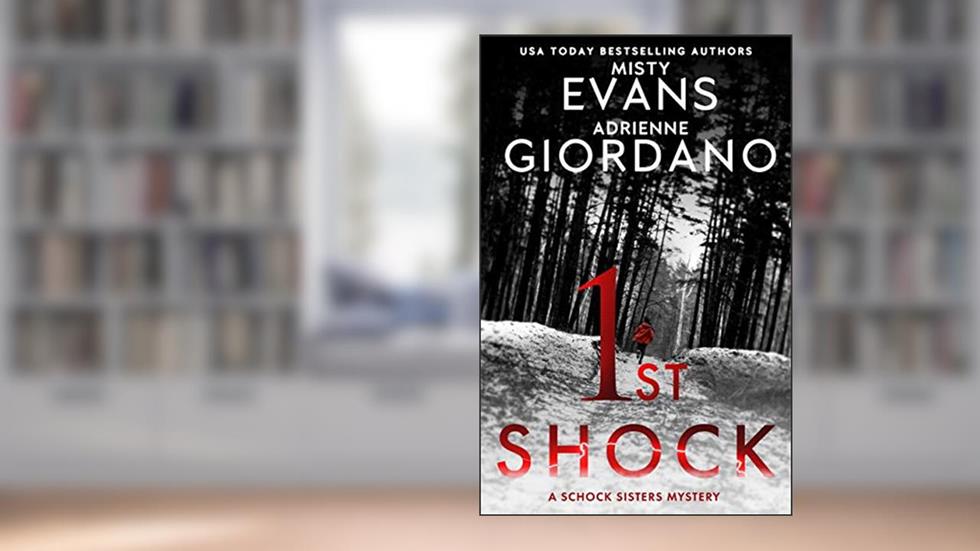 1st Shock: A Schock Sisters Private Investigator Mystery (Schock Sisters Mystery Series), written by Misty Evans; Adrienne Giordano