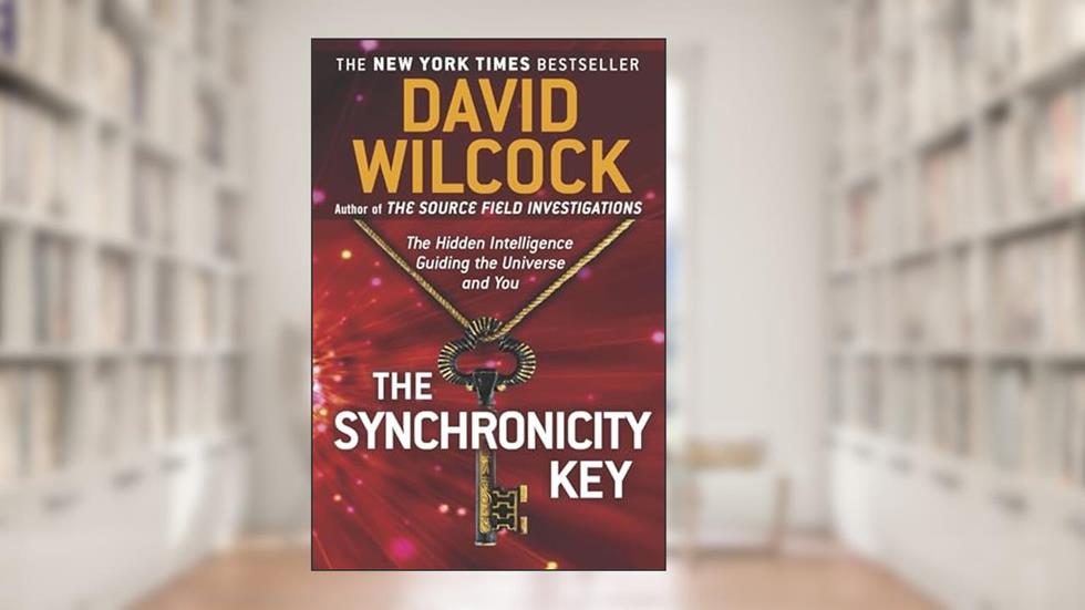 The Synchronicity Key: The Hidden Intelligence Guiding the Universe and You, written by David Wilcock