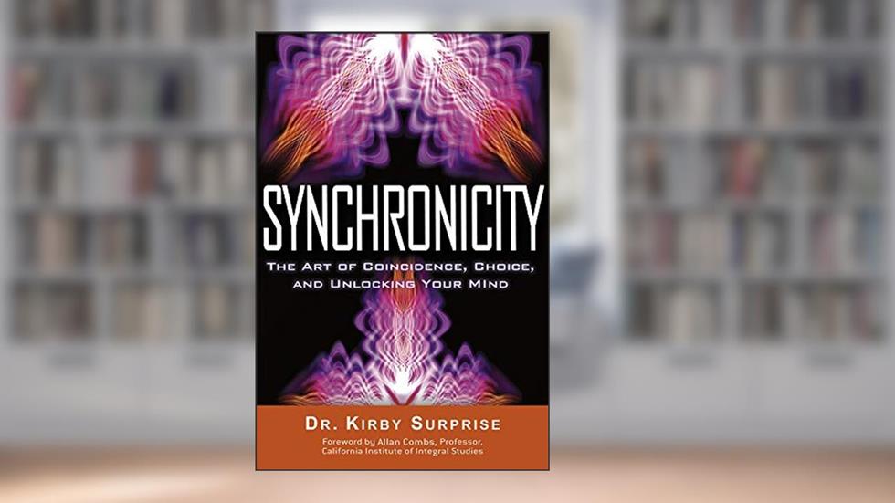 Synchronicity: The Art of Coincidence, Choice, and Unlocking Your Mind, written by Kirby Surprise