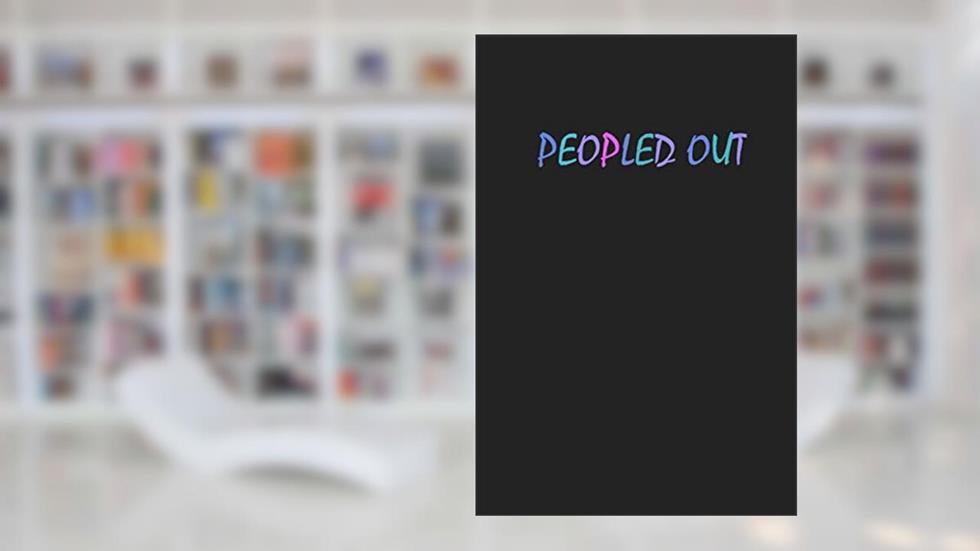 Peopled Out: 6x9 inches, 120 pages, written by PeopledOut JNBooks