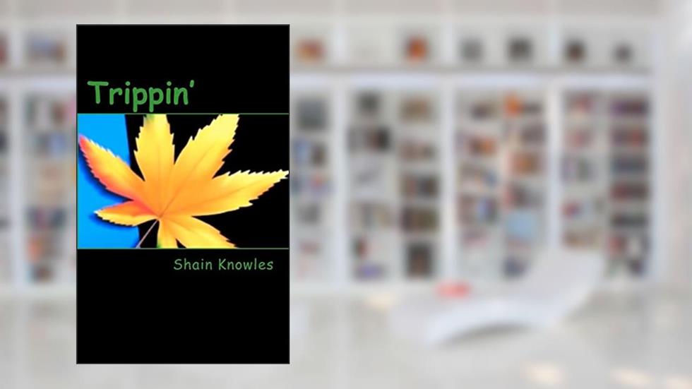 Trippin', written by Shain Knowles