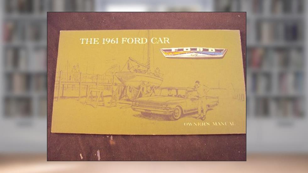1961 Ford Car Owner Manual Reprint Galaxie Fairlane Sunliner Starliner, written by Ford Motor Company