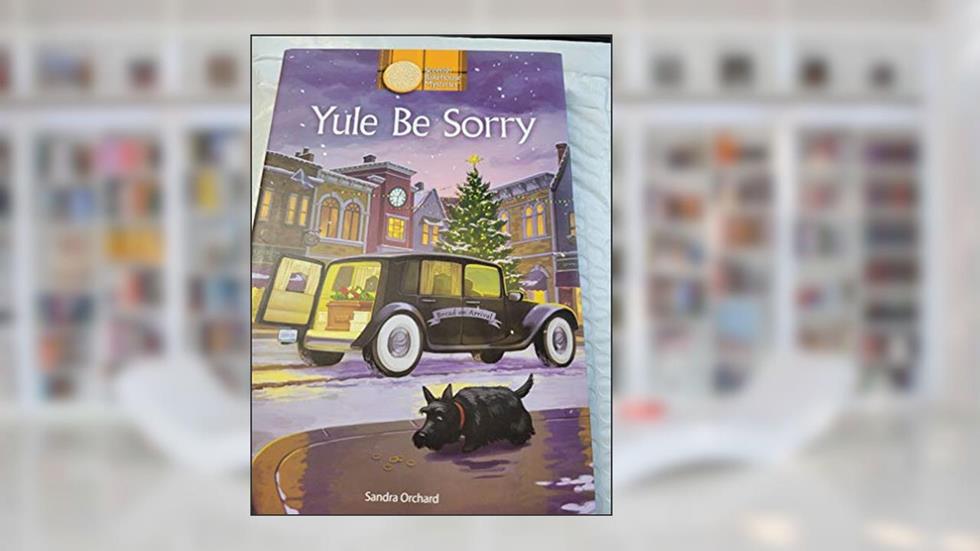 Yule Be Sorry, written by Sandra Orchard