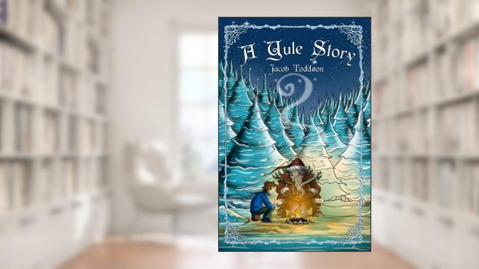 A Yule Story, written by Jacob Toddson
