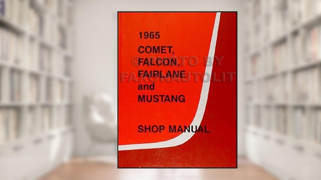 1965 Ford Mercury Shop Manual Reprint Comet, Falcon, Fairlane and Mustang, written by Ford