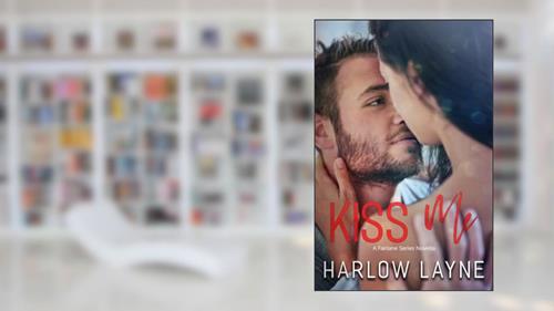 Cover from Kiss Me (Fairlane Series), written by Harlow Layne