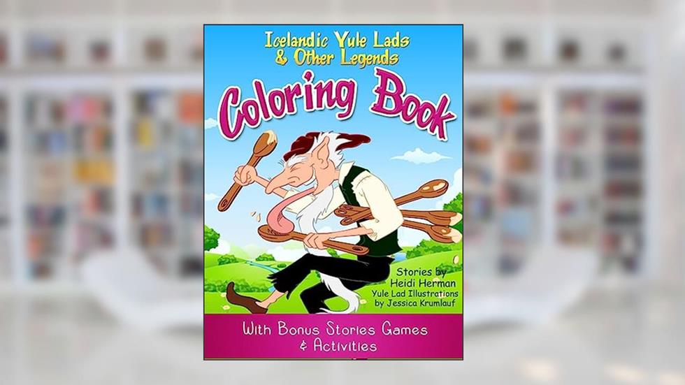 Yule Lads & Other Legends Coloring Book: Icelandic Legends Activity Book, written by Heidi Herman