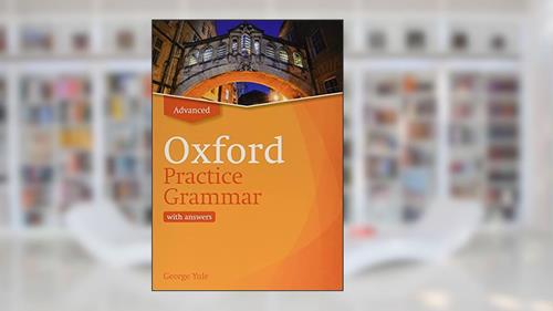 Cover from Oxford Practice Grammar Advance with Answers. Revised Edition, written by George Yule