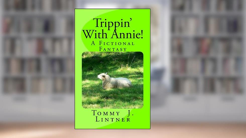 Trippin' With Annie, written by Tommy Lintner