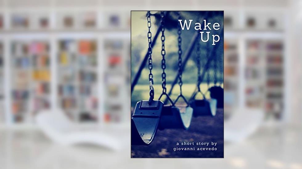 Wake Up, written by Giovanni Acevedo