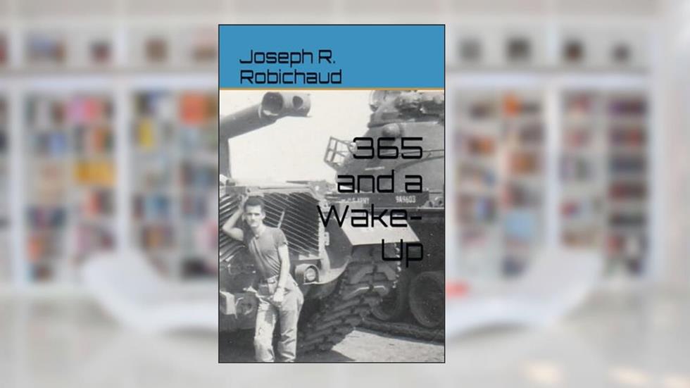 365 and a Wake-Up, written by Joseph R Robichaud