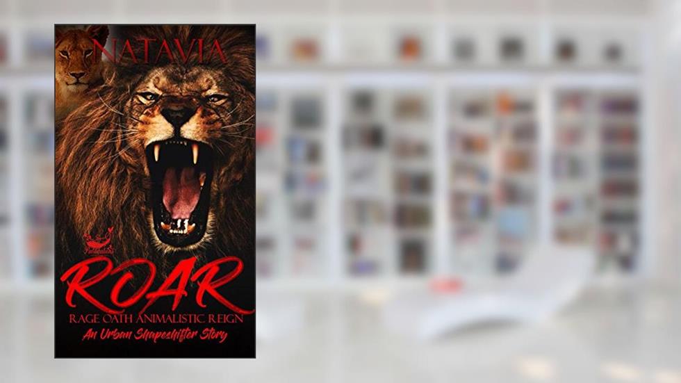 ROAR : An Urban Shapeshifter Novel, written by Natavia