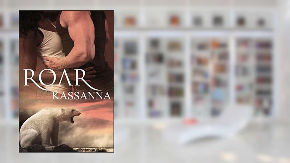 Roar (Pack Rulez Book 9), written by Kassanna