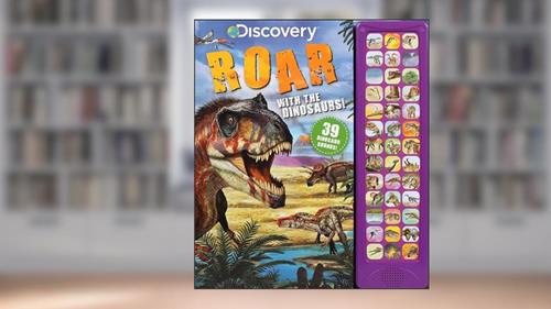 Cover from Discovery: Roar with the Dinosaurs! (39-Button Sound Books), written by Courtney Acampora