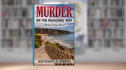 Cover from Murder on the Marginal Way: A Michael Bishop Mystery (Michael Bishop Mysteries), written by Anthony J. Pucci