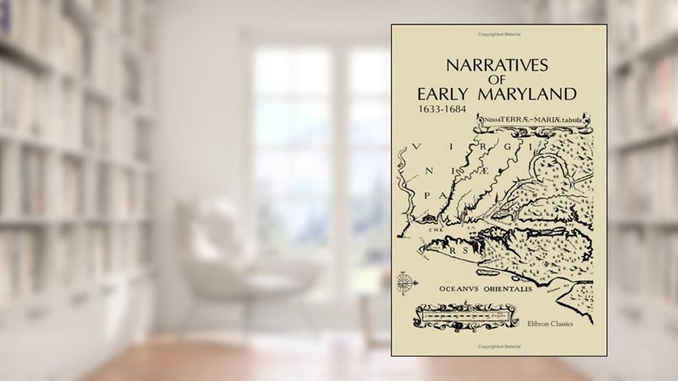 Narratives of Early Maryland, 1633-1684, written by not known