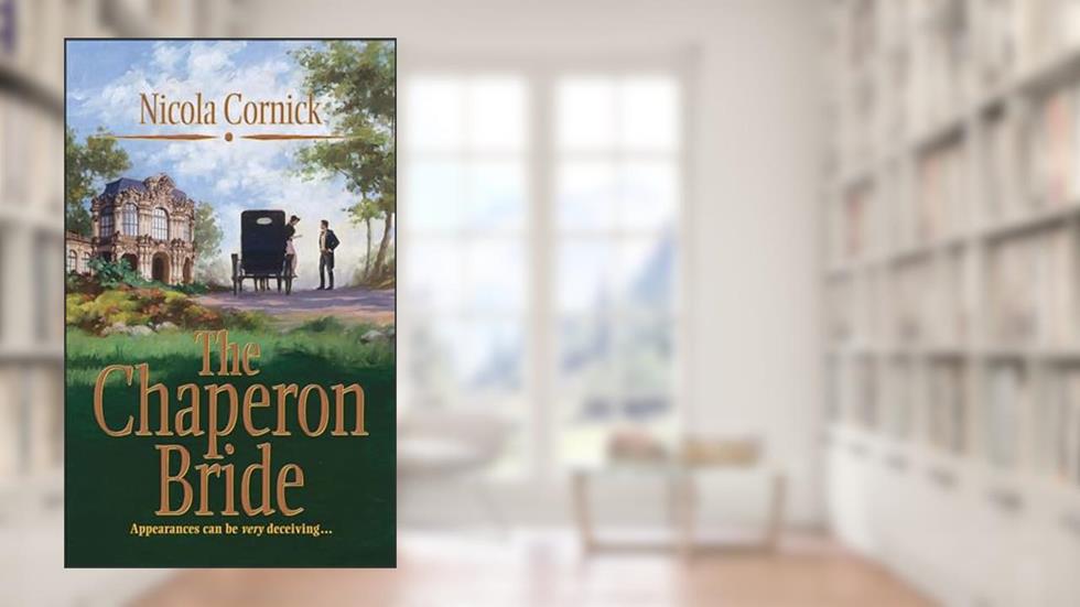 The Chaperon Bride (Harlequin Historical Series Book 692), written by Nicola Cornick
