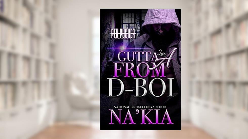 Gutta Love From A D-Boi, written by Na'Kia