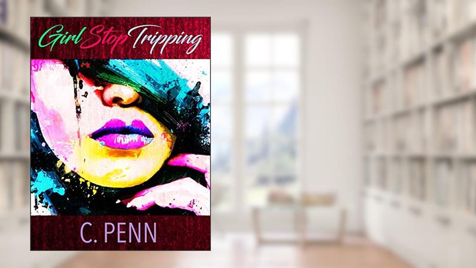 Girl Stop Trippin', written by Christine Penn