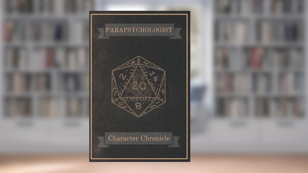 Parapsychologist Character Chronicle: Horror Style Roleplay Game, Character Chronicle. 140 Lovecraftian inspired pages with Black Leather Effect cover, written by G B Tierney