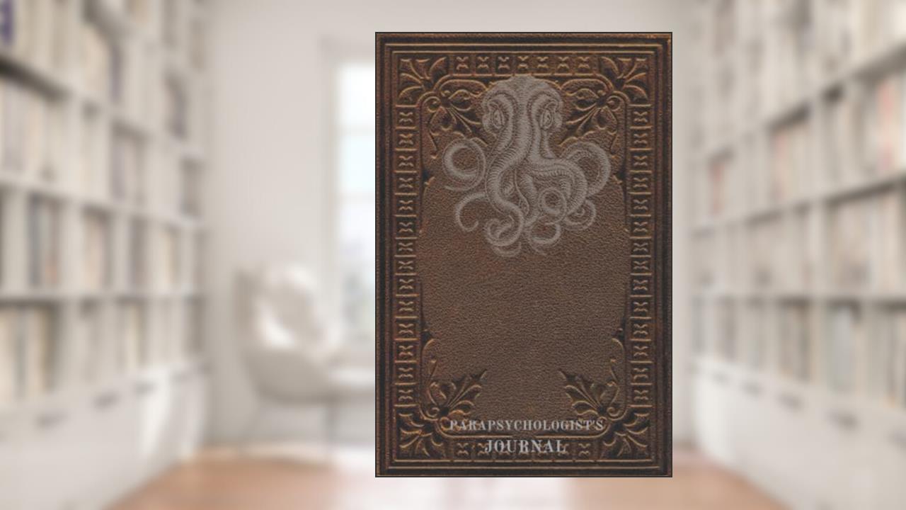 Parapsychologist's Journal: Horror Style Roleplay Game, Character Journal/Notebook/Chronicle. 140 pages Lovecraftian inspired, written by G B Tierney