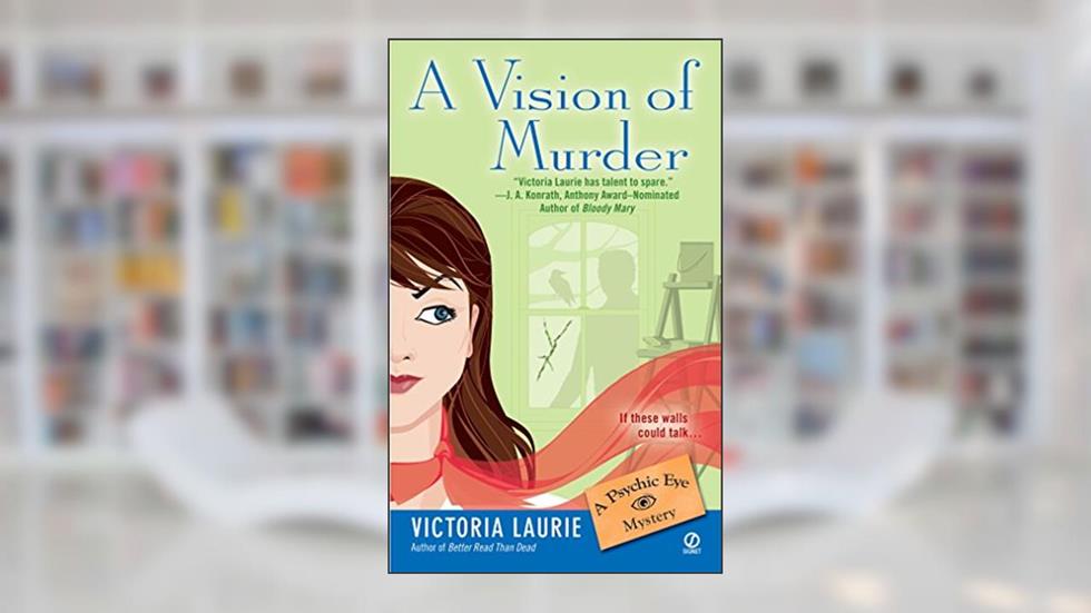 A Vision of Murder:: A Psychic Eye Mystery, written by Victoria Laurie