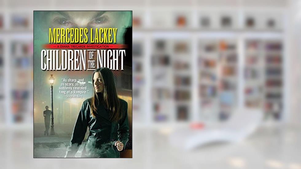 Children of the Night: A Diana Tregarde Investigation (Diana Tregarde Investigation, 2), written by Mercedes Lackey