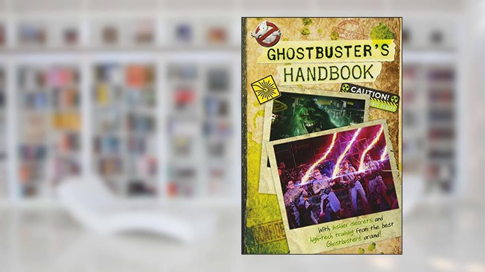 Ghostbuster's Handbook (Ghostbusters 2016 Movie), written by Daphne Pendergrass