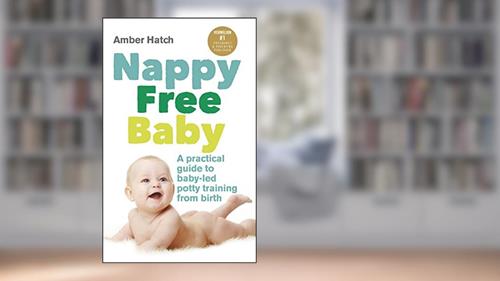 Cover from Nappy Free Baby: A Practical Guide to Baby-Led Potty Training from Birth, written by Amber Hatch