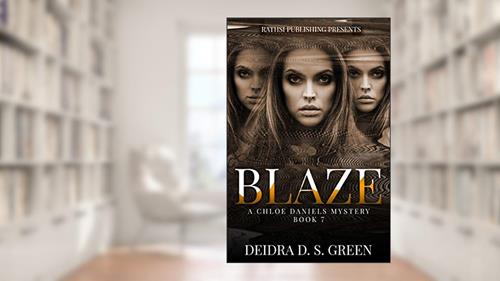Cover from Blaze: The 7th installment in the Chloe Daniels Mystery Series (The Chloe Daniels Mysteries), written by Deidra D. S. Green