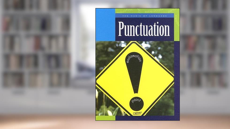 Punctuation (The Magic of Language, 1218), written by Ann Heinrichs
