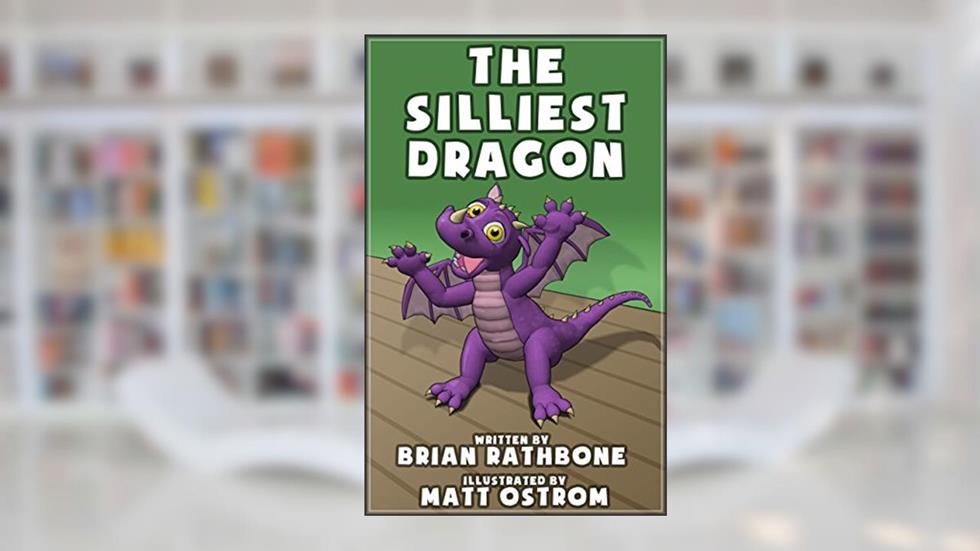 The Silliest Dragon: A Bedtime Story for Kids with Dragons (Dragon Books for Children), written by Brian Rathbone