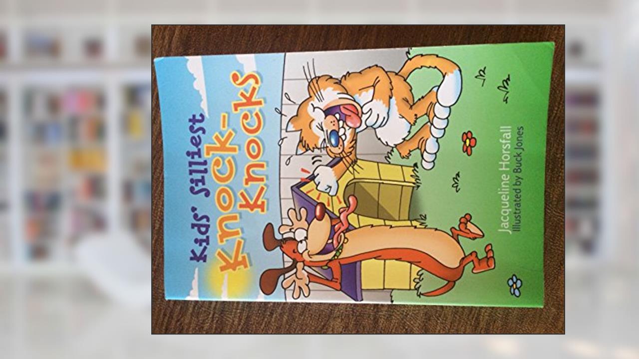 Kids' Silliest Knock-Knocks, written by Jacqueline Horsfall