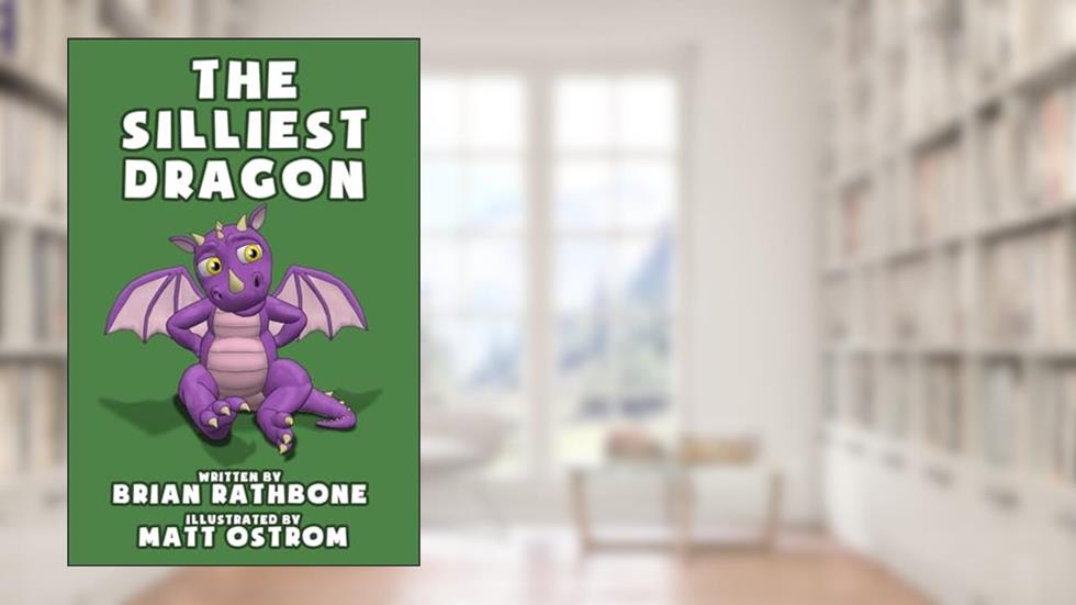 The Silliest Dragon: A Dragon Book For Kids, written by Brian Rathbone