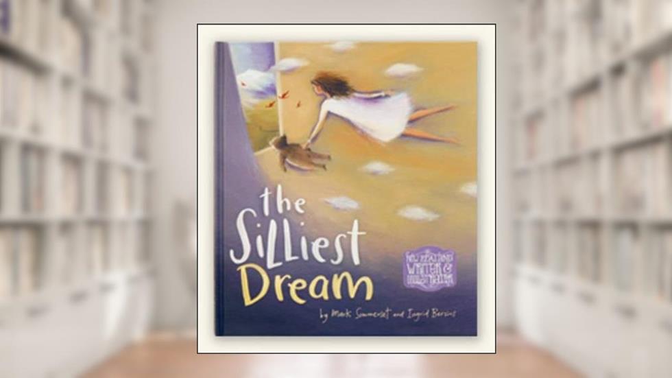 The Silliest Dream, written by Mark Sommerset