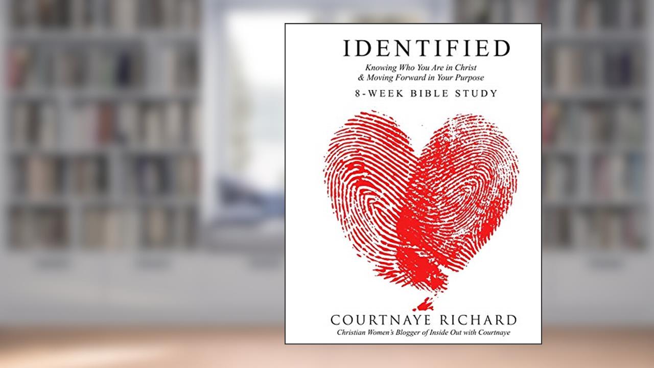 IDENTIFIED - 8 Week Bible Study: Knowing Who You Are in Christ & Moving Forward in Your Purpose, written by Courtnaye Richard