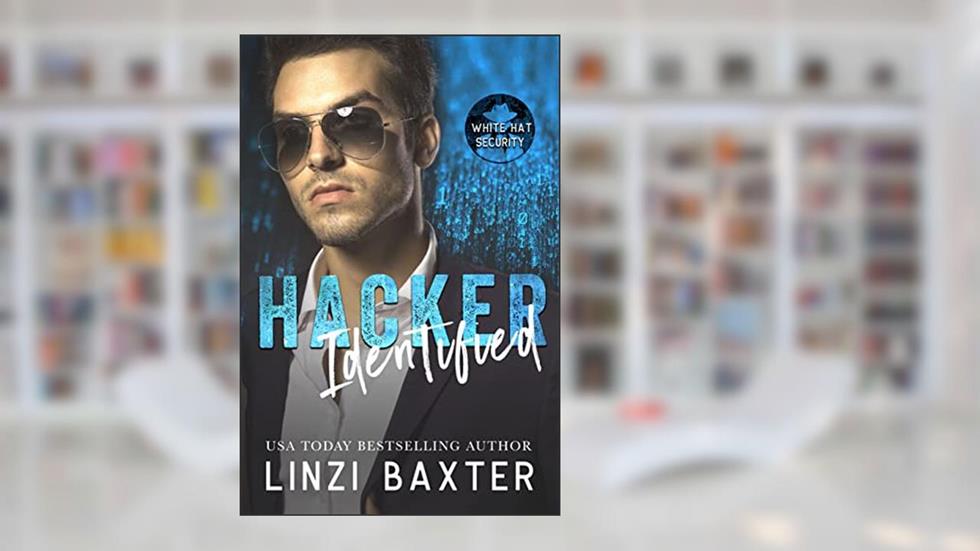 Hacker Identified (White Hat Security Book 12), written by Linzi Baxter