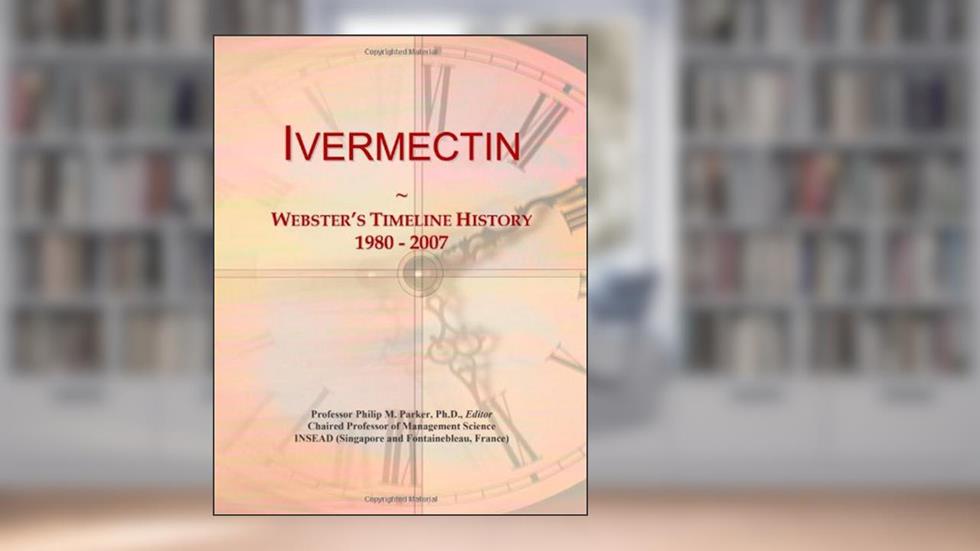 Ivermectin: Webster's Timeline History, 1980 - 2007, written by Icon Group International