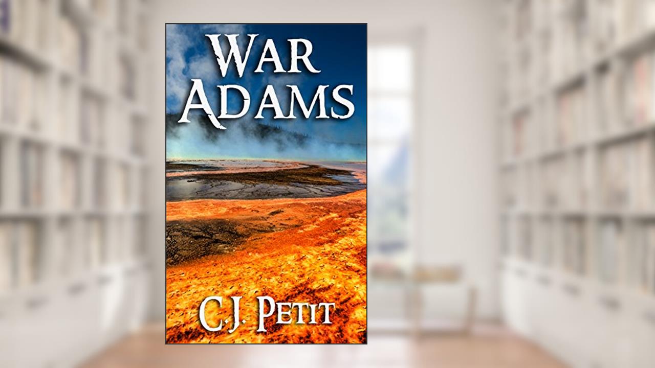 War Adams, written by C.J. Petit