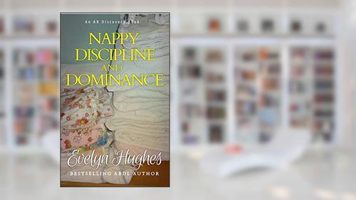 Cover from Nappy Discipline and Dominance: a journey into up-ending the traditional..., written by Evelyn Hughes; Rosalie Bent